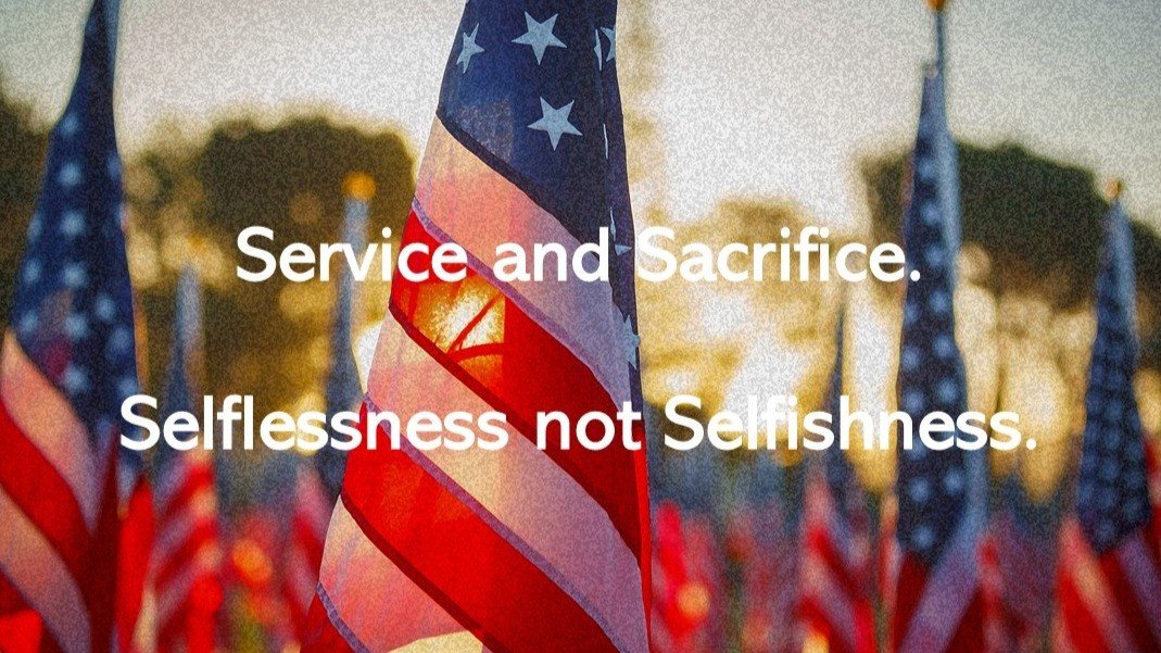 In Praise of Service, Sacrifice, and Selflessness